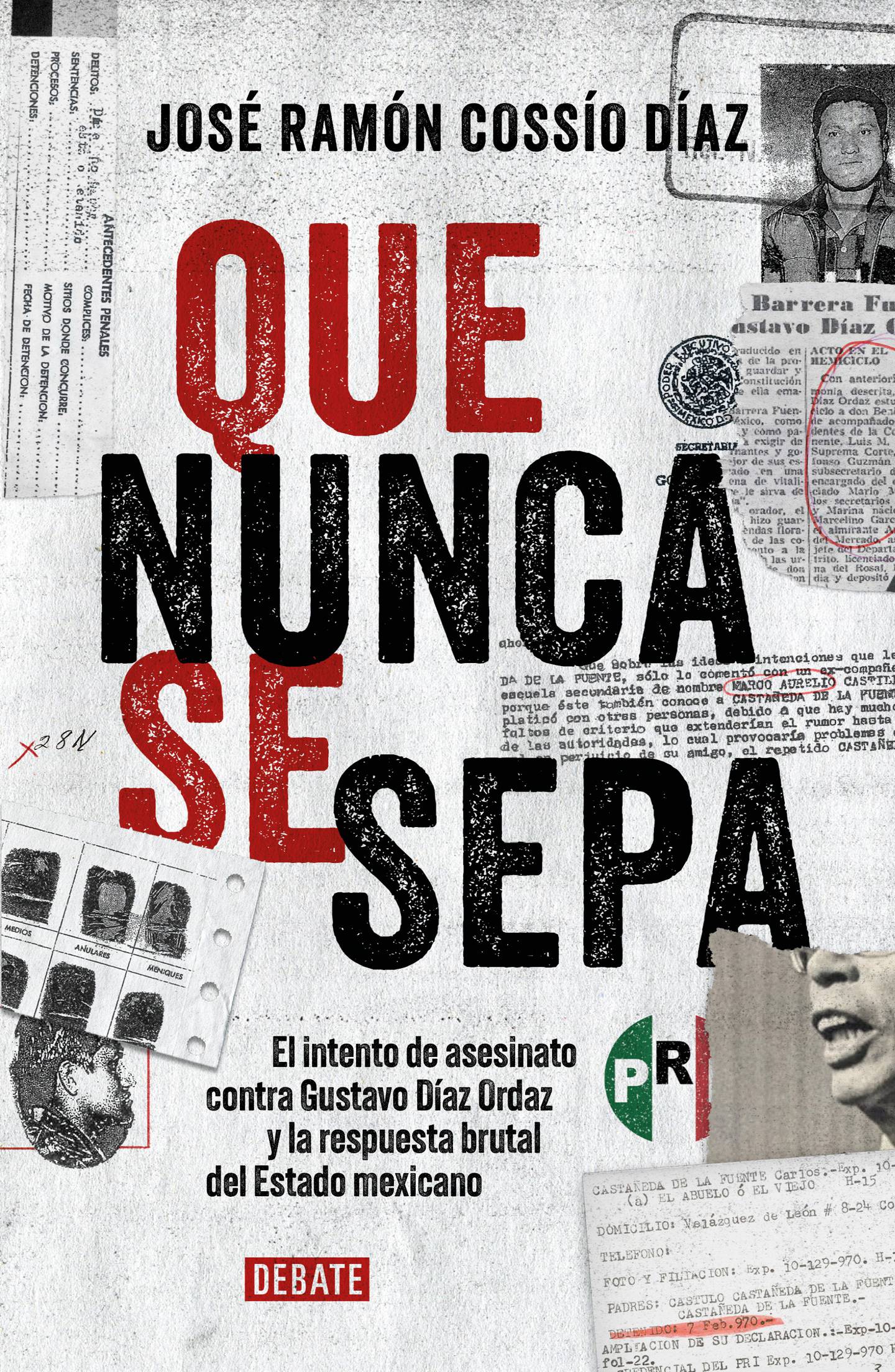 Que Nunca se Sepa, el nuevo libro de José Ramón Cossío Díaz (Cortesía / Penguin Random House)