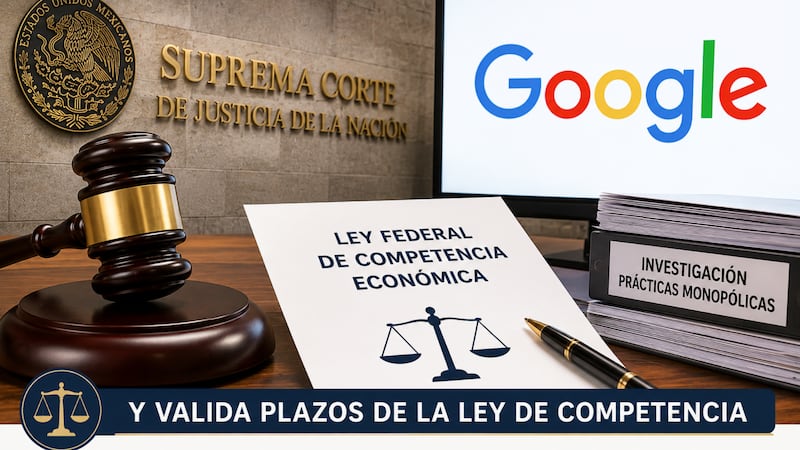Google pierde en la Corte: SCJN avala multa por no entregar información a tiempo