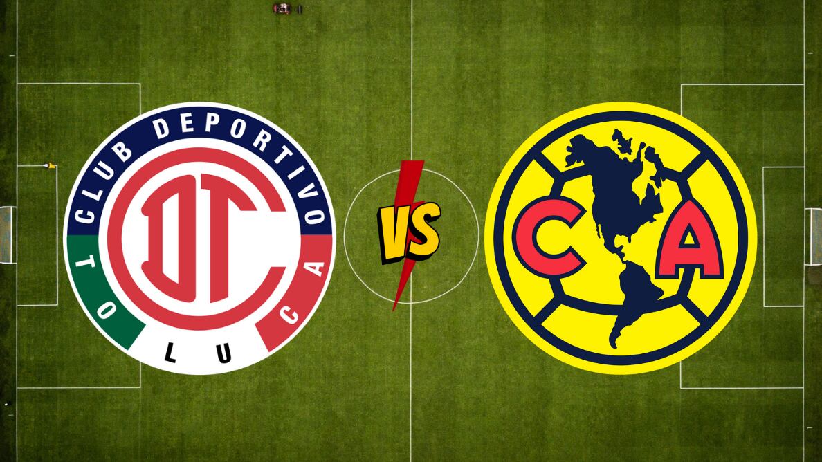 Toluca vs América