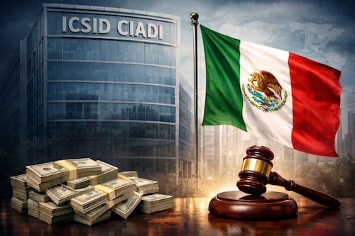 México gana arbitraje en CIADI por 2,100 millones de dólares: tribunal rechaza demanda