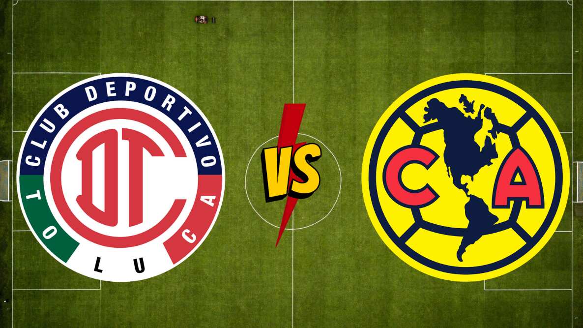 Toluca vs. América