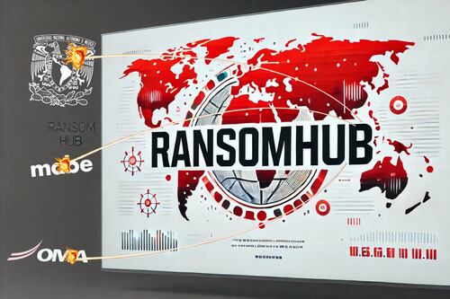 RansomHub: El ransomware que solo quiere dólares y que secuestró a OMA, UNAM y Mabe