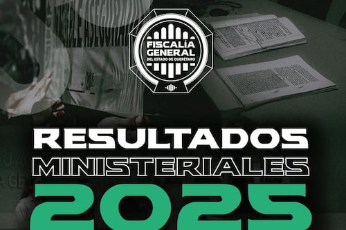 Resultados ministeriales 2025 reflejan alta eficacia en Querétaro