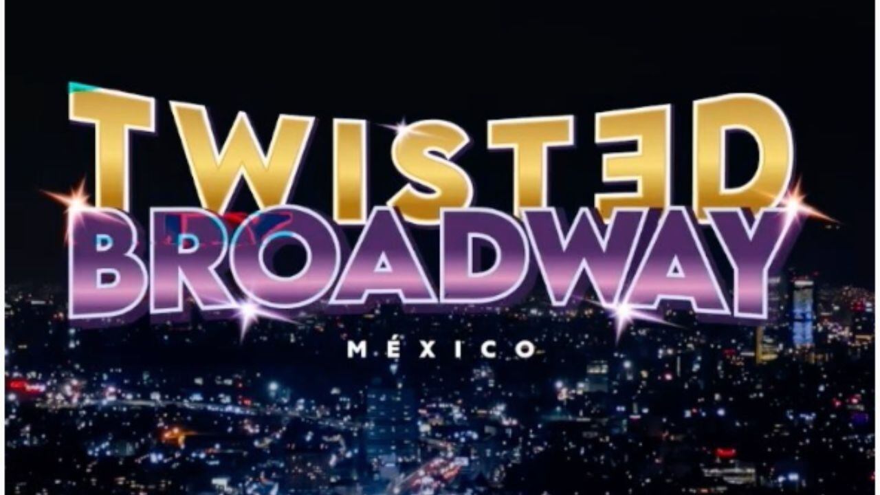 Twisted Broadway México