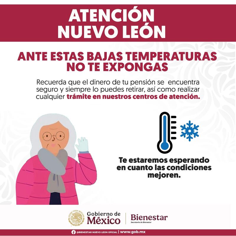 Bienestar pide a los beneficiarios no exponerse al frío intenso de los próximos días.