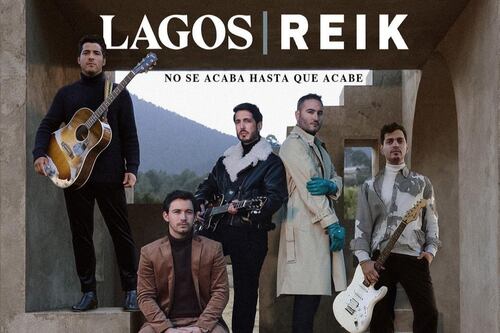 Lagos estrena “No se acaba hasta que acabe” junto a Reik