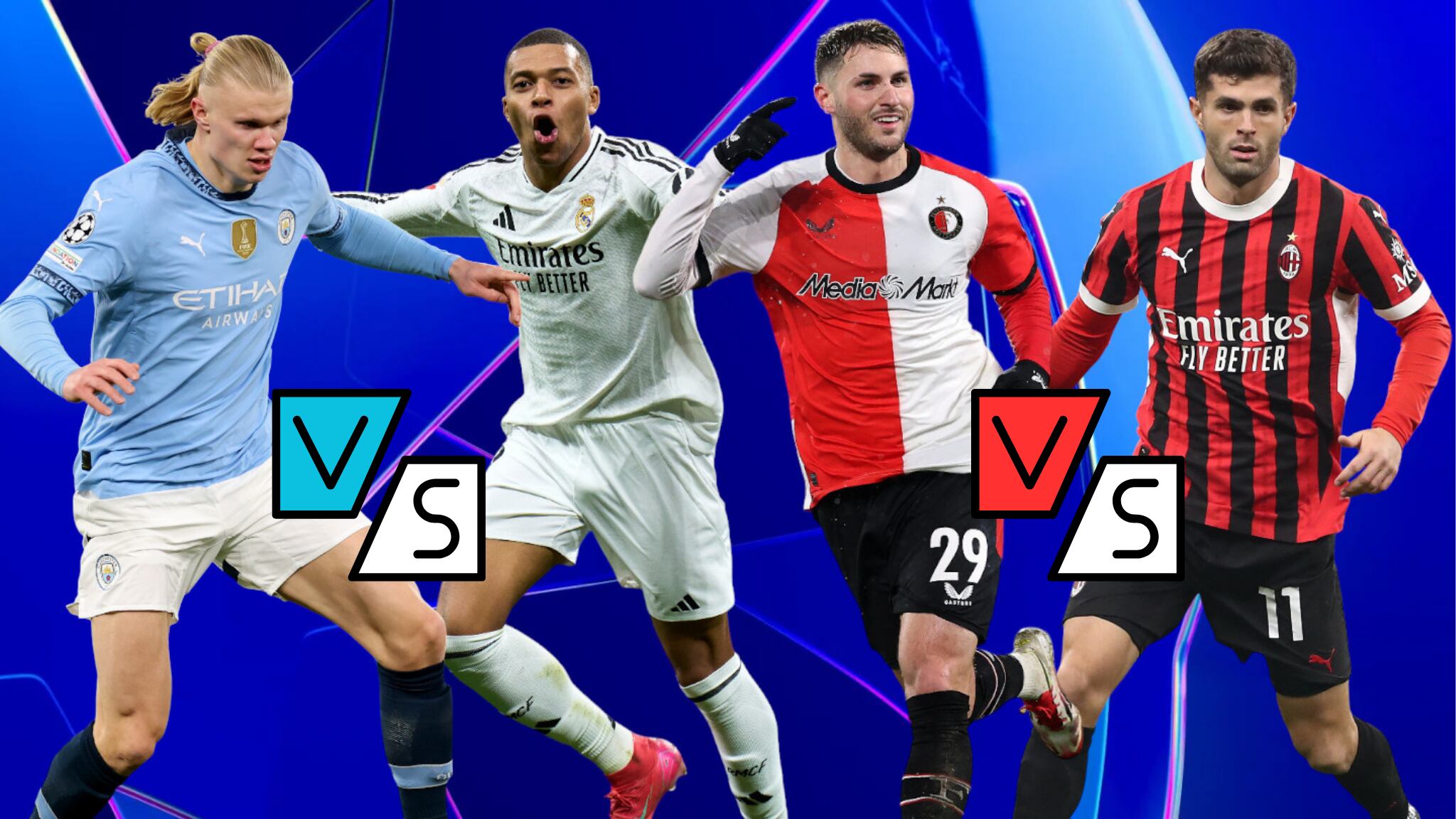 Manchester City vs. Real Madrid
Feyenoord vs. AC Milan