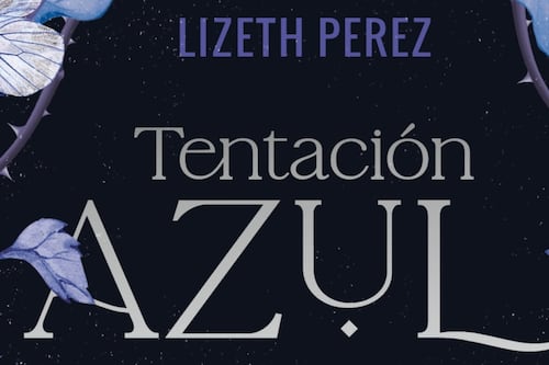 ¿El amor lo puede todo? Lizeth Pérez tiene la respuesta en su obra ‘Tentación Azul’