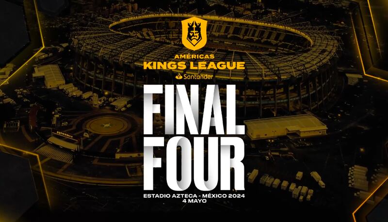 El primer Final Four de la Kings League Américas se jugará en el Estadio Azteca.