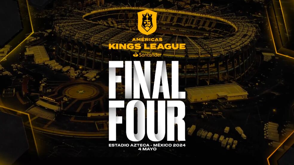 El primer Final Four de la Kings League Américas se jugará en el Estadio Azteca.