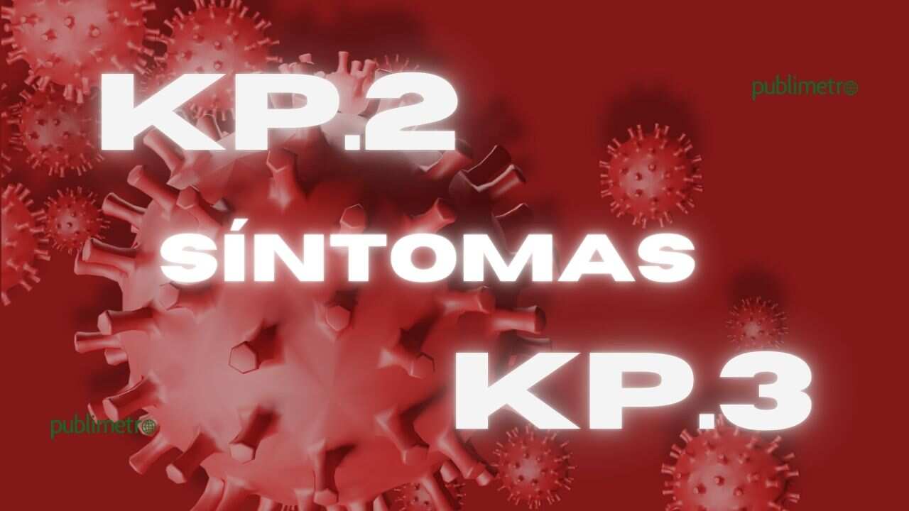 KP.2 y KP.3: Sintomas de las nuevas variantes Covid que podrían detonar otra pandemia