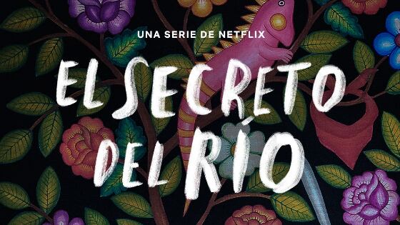 El Secreto del Río / Foto: Instagram @netflixlat