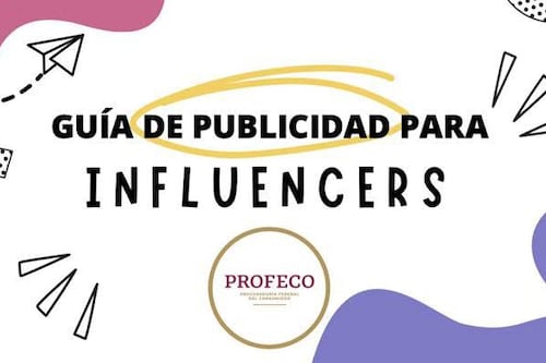 Profeco pide a influencers apegarse a guía para cumplir con ley de publicidad
