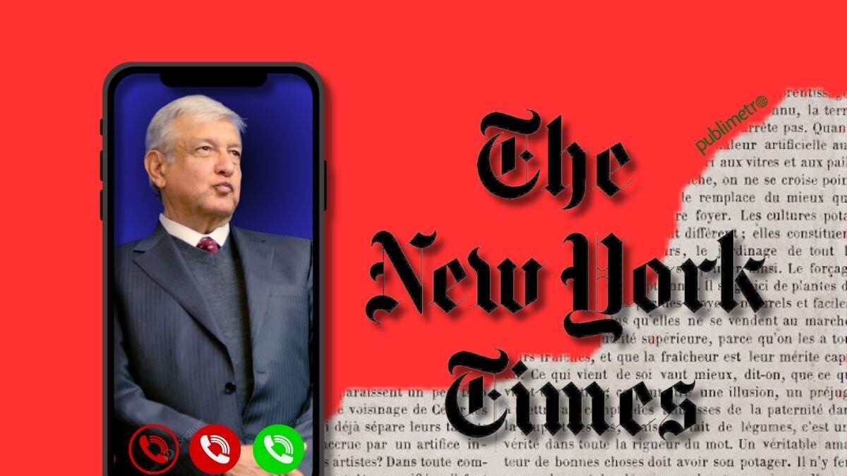 The New York Times: Sanción que enfrentaría AMLO en EE. UU. por filtrar datos de periodista