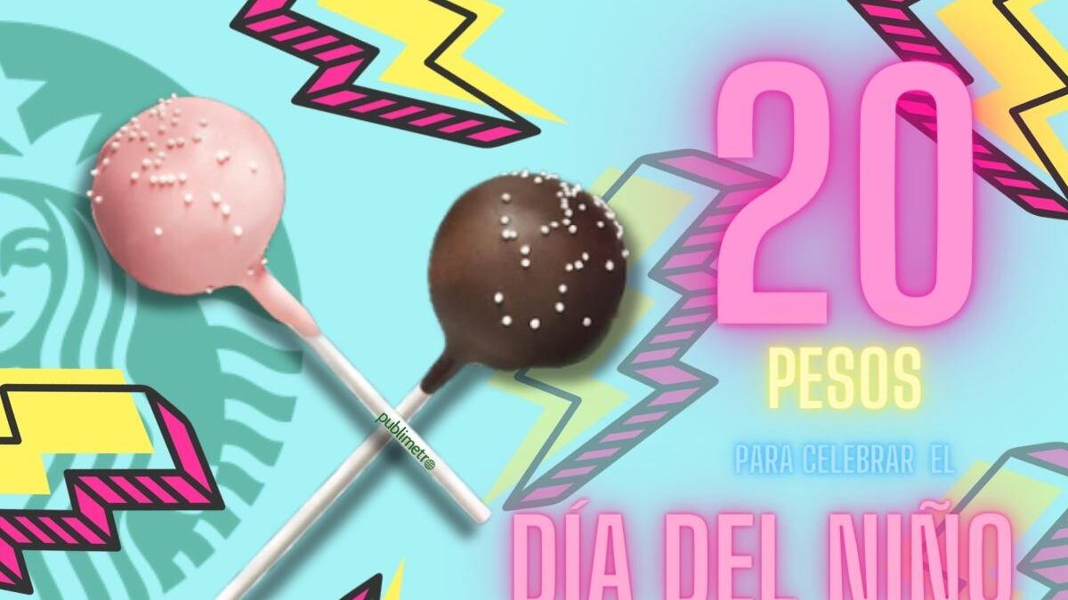 Día del Niño: Cake pops Starbucks en 20 pesos el 30 de abril, sucursales