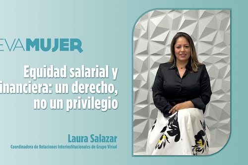 Equidad salarial y financiera: un derecho, no un privilegio