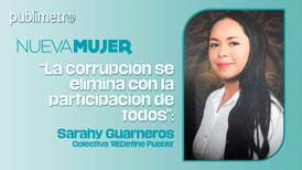 “La corrupción se elimina con la participación de todos”: Sarahy Guarneros